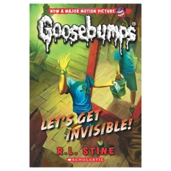 Let's Get Invisible! (Classic Goosebumps #24)