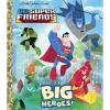 Little Golden Book Big Heroes! (DC Super Friends) (Hardcover)