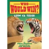 Who Would Win?: Lion vs. Tiger (Paperback)