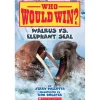 Who Would Win?: Walrus vs. Elephant Seal (Paperback)